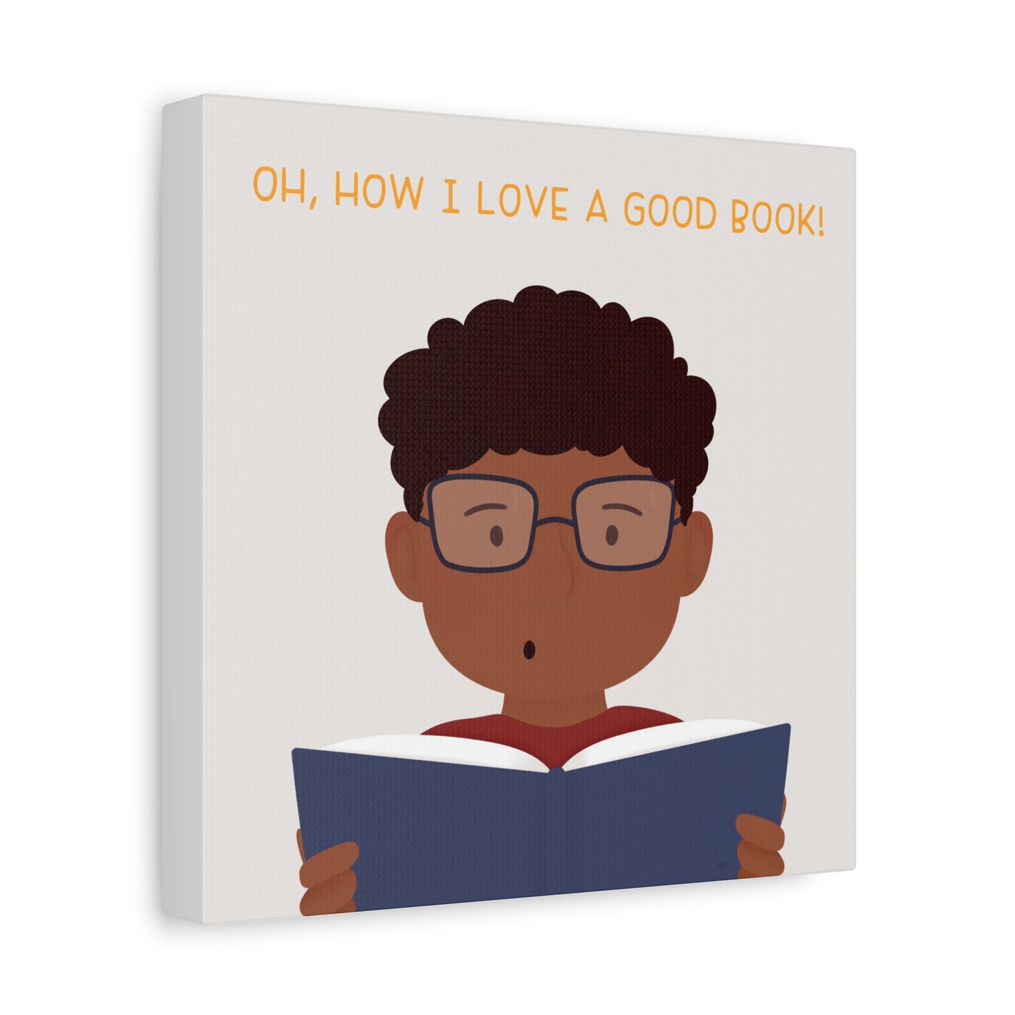"Oh, How I Love a Good Book!" Matte Stretched Wall Art